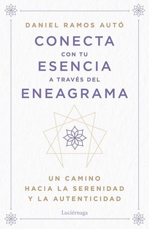 CONECTA CON TU ESENCIA A TRAVÉS DEL ENEAGRAMA | 9788419996442 | RAMOS AUTÓ, DANIEL | Llibreria Drac - Librería de Olot | Comprar libros en catalán y castellano online