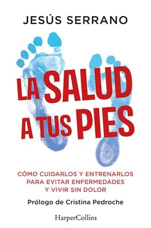 SALUD A TUS PIES, LA | 9788410640740 | SERRANO, JESÚS | Llibreria Drac - Librería de Olot | Comprar libros en catalán y castellano online