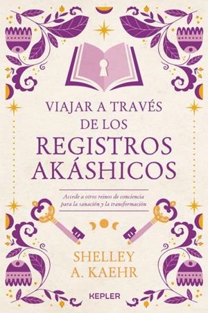 VIAJAR A TRAVÉS DE LOS REGISTROS AKÁSHICOS | 9788416344963 | KAEHR, SHELLEY A. | Llibreria Drac - Llibreria d'Olot | Comprar llibres en català i castellà online