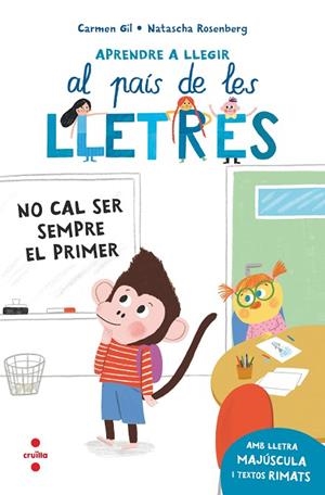 NO CAL SER SEMPRE EL PRIMER ( APRENDRE A LLEGIR AL PAIS DE LES LLETRES 4) | 9788466157971 | GIL, CARMEN | Llibreria Drac - Librería de Olot | Comprar libros en catalán y castellano online