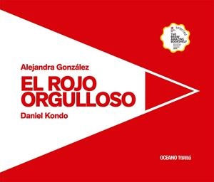 ROJO ORGULLOSO, EL | 9786075578736 | GONZÁLEZ, ALEJANDRA | Llibreria Drac - Librería de Olot | Comprar libros en catalán y castellano online