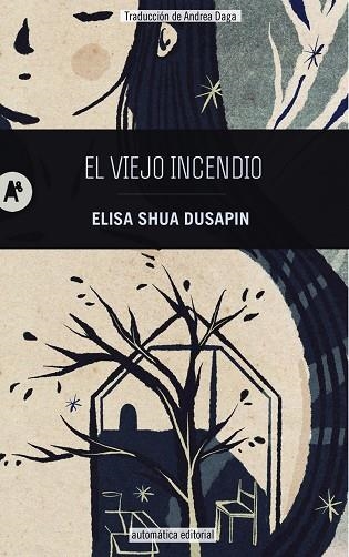 VIEJO INCENDIO, EL | 9788410141001 | SHUA DUSAPIN, ELISA | Llibreria Drac - Librería de Olot | Comprar libros en catalán y castellano online