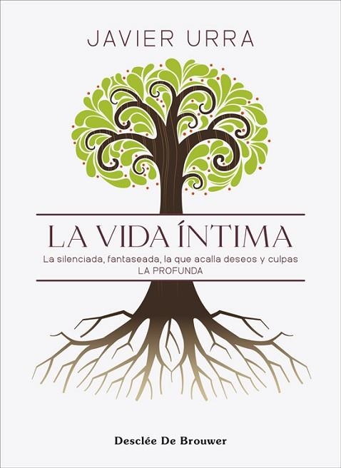 VIDA ÍNTIMA, LA. LA SILENCIADA, FANTASEADA. LA QUE ACALLA DESEOS Y CULPAS. LA PRO | 9788433032461 | URRA PORTILLO, JAVIER | Llibreria Drac - Librería de Olot | Comprar libros en catalán y castellano online
