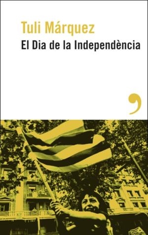 DIA DE LA INDEPENDÈNCIA, EL | 9788419615886 | MÁRQUEZ, TULI | Llibreria Drac - Llibreria d'Olot | Comprar llibres en català i castellà online