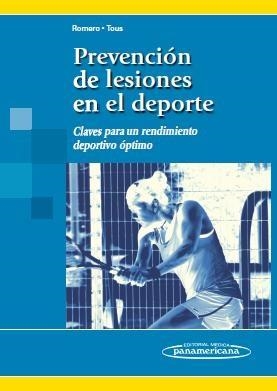 PREVENCIÓN DE LESIONES EN EL DEPORTE. CLAVES PARA UN RENDIMIENTO DE PORTIVO ÓPTI | 9788491108115 | ROMERO RODRÍGUEZ, DANIEL/TOUS FAJARDO, JULIO | Llibreria Drac - Llibreria d'Olot | Comprar llibres en català i castellà online