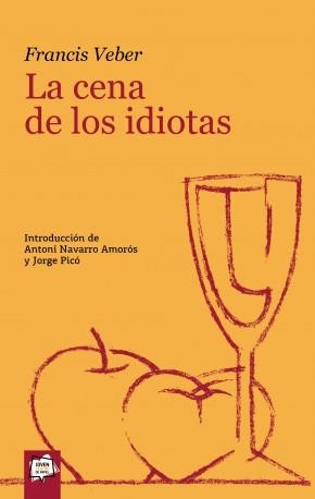 CENA DE LOS IDIOTAS, LA | 9788491427421 | VEBER, FRANCIS | Llibreria Drac - Librería de Olot | Comprar libros en catalán y castellano online
