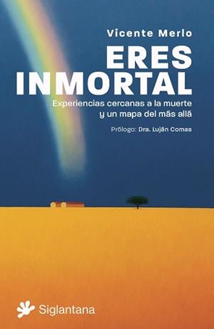 ERES INMORTAL: EXPERIENCIAS CERCANAS A LA MUERTE Y UN MAPA DEL MÁS ALLÁ | 9788410179103 | MERLO, VICENTE | Llibreria Drac - Librería de Olot | Comprar libros en catalán y castellano online
