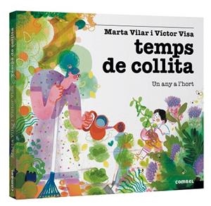 TEMPS DE COLLITA. UN ANY A L'HORT | 9788411581493 | VILAR, MARTA; VISA, VICTOR | Llibreria Drac - Llibreria d'Olot | Comprar llibres en català i castellà online