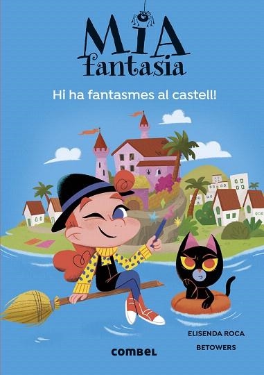HI HA FANTASMES AL CASTELL  (MIA FANTASIA 7) | 9788411581691 | ROCA, ELISENDA | Llibreria Drac - Librería de Olot | Comprar libros en catalán y castellano online