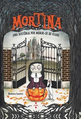 MORTINA. UNA HISTORIA PER MORIR-SE DE RIURE | 9788466158169 | CANTINI, BARBARA; KORNER, UTE | Llibreria Drac - Llibreria d'Olot | Comprar llibres en català i castellà online