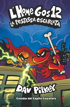 PESTASSA ESCARLATA, LA (L'HOME GOS 12) | 9788466157926 | PILKEY, DAV | Llibreria Drac - Llibreria d'Olot | Comprar llibres en català i castellà online