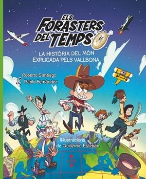 FORASTERS DEL TEMPS, ELS. LA HISTORIA EXPLICADA PELS VALLBONA | 9788466158213 | SANTIAGO, ROBERTO; FERNANDEZ, PABLO | Llibreria Drac - Llibreria d'Olot | Comprar llibres en català i castellà online
