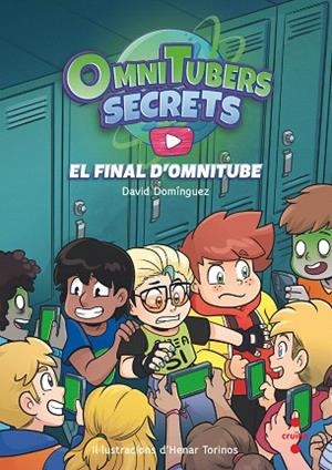 FINAL DE L'OMNITUBE, EL (OMNITUBERS SECRETS 4) | 9788466158060 | DOMINGUEZ, DAVID; TORINOS, HENAR | Llibreria Drac - Llibreria d'Olot | Comprar llibres en català i castellà online