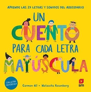 CUENTO PARA CADA LETRA MAYUSCULA, UN | 9788411827669 | GIL, CARMEN; ROSENBERG, NATASCHA | Llibreria Drac - Librería de Olot | Comprar libros en catalán y castellano online