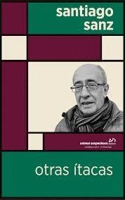 OTRAS ITACAS | 9788412810431 | SANZ, SANTIAGO | Llibreria Drac - Librería de Olot | Comprar libros en catalán y castellano online