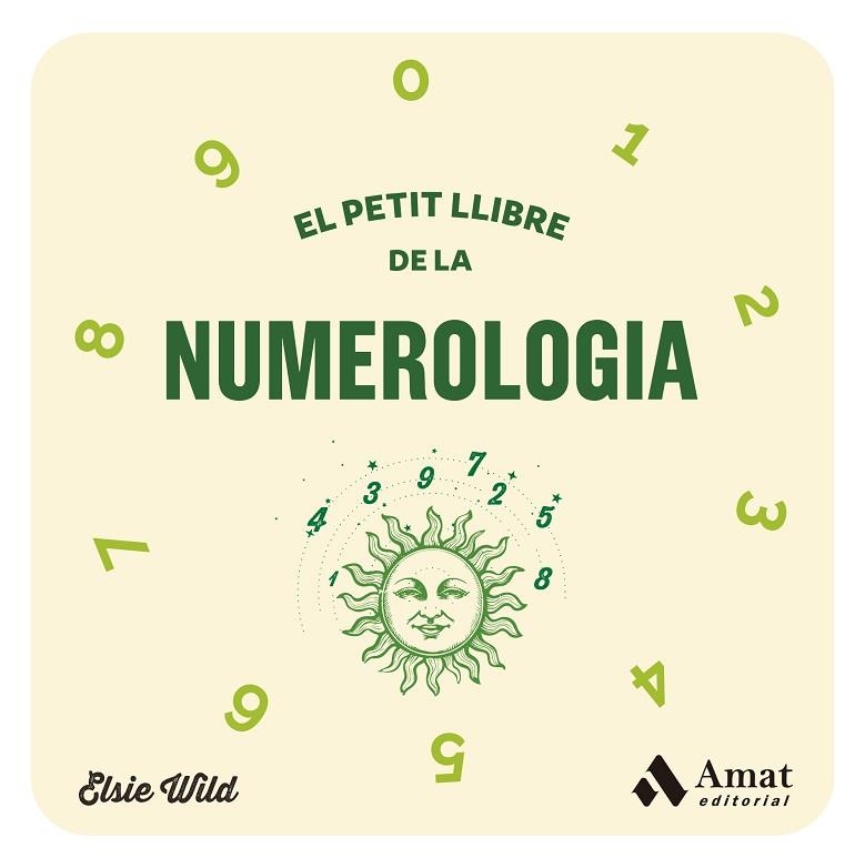 PETIT LLIBRE DE LA NUMEROLOGIA, EL | 9788419870278 | WILD, ELSIE | Llibreria Drac - Librería de Olot | Comprar libros en catalán y castellano online