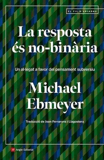 RESPOSTA ÉS NO-BINÀRIA, LA | 9788410112438 | EBMEYER, MICHAEL | Llibreria Drac - Librería de Olot | Comprar libros en catalán y castellano online