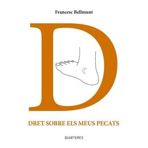 DRET SOBRE ELS MEUS PECATS | 9788412876307 | BELLMUNT, FRANCESC | Llibreria Drac - Llibreria d'Olot | Comprar llibres en català i castellà online