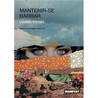 MANTENIR-SE BARBAR | 9788410344082 | YOUSFI, LOUISA | Llibreria Drac - Librería de Olot | Comprar libros en catalán y castellano online