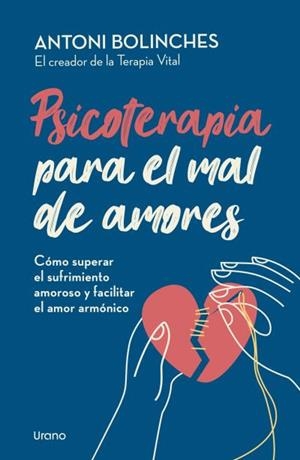 PSICOTERAPIA PARA EL MAL DE AMORES | 9788418714610 | BOLINCHES, ANTONI | Llibreria Drac - Llibreria d'Olot | Comprar llibres en català i castellà online
