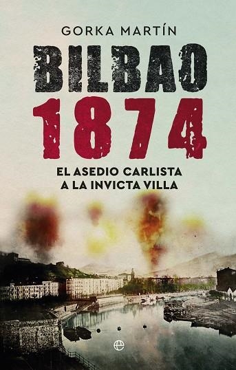 BILBAO 1874 | 9788413848846 | MARTÍN, GORKA | Llibreria Drac - Librería de Olot | Comprar libros en catalán y castellano online