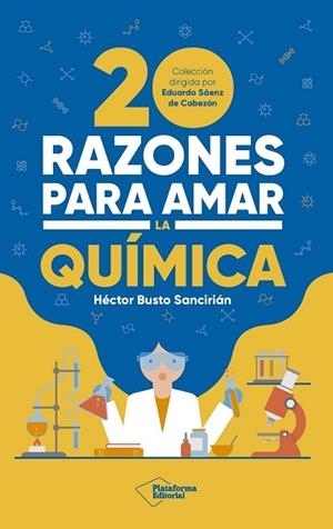 20 RAZONES PARA AMAR LA QUÍMICA | 9788410243378 | BUSTO SANCIRIÁN, HÉCTOR | Llibreria Drac - Llibreria d'Olot | Comprar llibres en català i castellà online