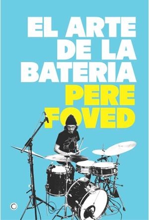 ARTE DE LA BATERÍA, EL | 9788412773811 | FOVED, PERE | Llibreria Drac - Librería de Olot | Comprar libros en catalán y castellano online