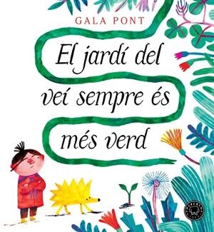 JARDÍ DEL VEÍ SEMPRE ÉS MÉS VERD, EL | 9788410025363 | PONT, GALA | Llibreria Drac - Librería de Olot | Comprar libros en catalán y castellano online