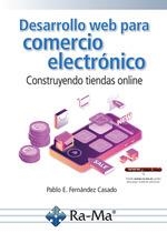 DESARROLLO WEB PARA COMERCIO ELECTRÓNICO. CONSTRUYENDO TIENDAS ONLINE | 9788410181960 | FERNÁNDEZ, PABLO ENRIQUE | Llibreria Drac - Librería de Olot | Comprar libros en catalán y castellano online