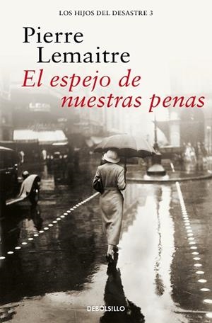 ESPEJO DE NUESTRAS PENAS, EL (LOS HIJOS DEL DESASTRE 3) | 9788466377850 | LEMAITRE, PIERRE | Llibreria Drac - Librería de Olot | Comprar libros en catalán y castellano online