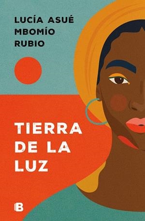 TIERRA DE LA LUZ | 9788466678070 | MBOMÍO RUBIO, LUCÍA ASUÉ | Llibreria Drac - Librería de Olot | Comprar libros en catalán y castellano online