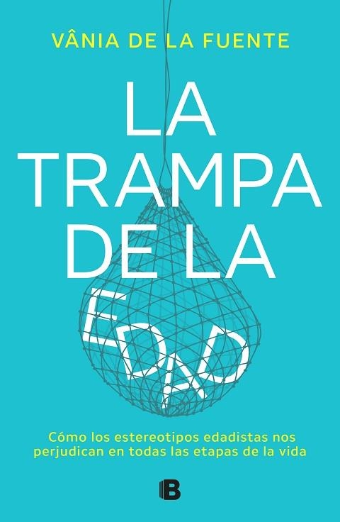 TRAMPA DE LA EDAD, LA | 9788466677479 | DE LA FUENTE-NÚÑEZ, VÂNIA | Llibreria Drac - Librería de Olot | Comprar libros en catalán y castellano online