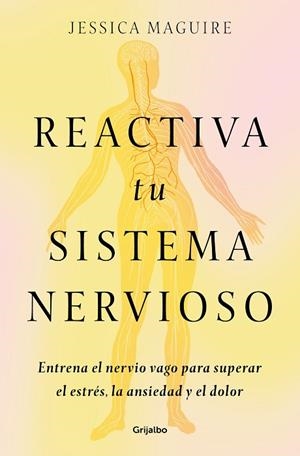 REACTIVA TU SISTEMA NERVIOSO | 9788425368707 | MAGUIRE, JESSICA | Llibreria Drac - Llibreria d'Olot | Comprar llibres en català i castellà online