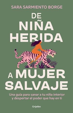 DE NIÑA HERIDA A MUJER SALVAJE | 9788425366604 | SARMIENTO, SARA | Llibreria Drac - Librería de Olot | Comprar libros en catalán y castellano online