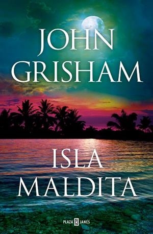 ISLA MALDITA | 9788401027925 | GRISHAM, JOHN | Llibreria Drac - Librería de Olot | Comprar libros en catalán y castellano online