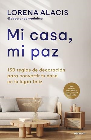 MI CASA, MI PAZ | 9788418040559 | ALACIS, LORENA (@DECORANDOMEELALMA) | Llibreria Drac - Librería de Olot | Comprar libros en catalán y castellano online