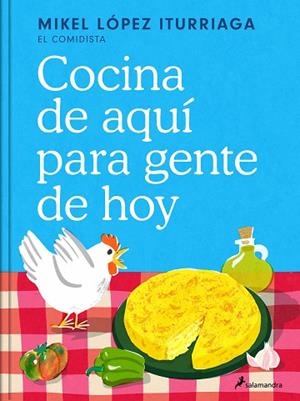 COCINA DE AQUÍ PARA GENTE DE HOY | 9788419851505 | LÓPEZ ITURRIAGA, MIKEL (EL COMIDISTA) | Llibreria Drac - Librería de Olot | Comprar libros en catalán y castellano online