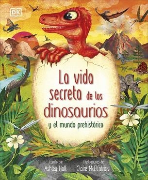 VIDA SECRETA DE LOS DINOSAURIOS, LA | 9780241702703 | HALL, ASHLEY | Llibreria Drac - Librería de Olot | Comprar libros en catalán y castellano online