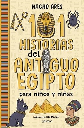 101 HISTORIAS DEL ANTIGUO EGIPTO PARA NIÑOS Y NIÑAS | 9788419975201 | ARES, NACHO | Llibreria Drac - Librería de Olot | Comprar libros en catalán y castellano online