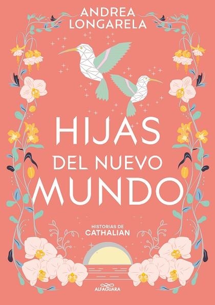 HIJAS DEL NUEVO MUNDO (HISTORIAS DE CATHALIAN 3) | 9788419688286 | LONGARELA, ANDREA | Llibreria Drac - Librería de Olot | Comprar libros en catalán y castellano online