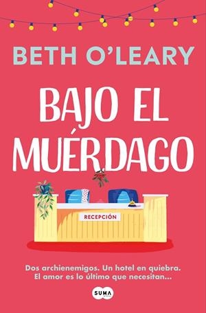 BAJO EL MUÉRDAGO | 9788491298977 | O'LEARY, BETH | Llibreria Drac - Librería de Olot | Comprar libros en catalán y castellano online