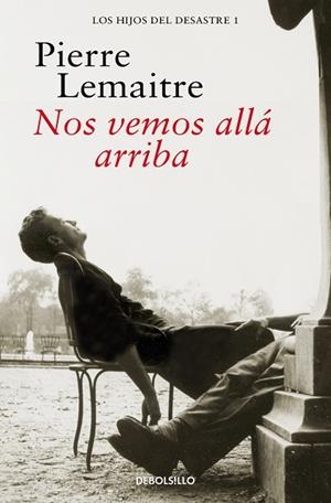 NOS VEMOS ALLÁ ARRIBA (LOS HIJOS DEL DESASTRE 1) | 9788466377843 | LEMAITRE, PIERRE | Llibreria Drac - Librería de Olot | Comprar libros en catalán y castellano online