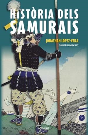HISTÒRIA DELS SAMURAIS | 9788418865428 | LÓPEZ-VERA, JONATHAN | Llibreria Drac - Librería de Olot | Comprar libros en catalán y castellano online