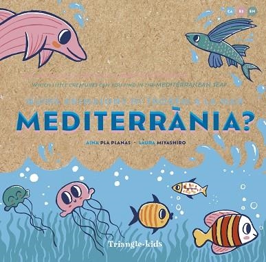 QUINS ANIMALONS HI TROBEM A LA MAR MEDITERRÀNIA | 9788484789970 | PLA, AINA;  LAURA MIYASHIRO | Llibreria Drac - Librería de Olot | Comprar libros en catalán y castellano online