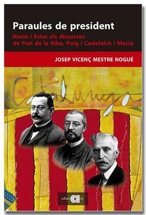 PARAULES DE PRESIDENT. NACIÓ I ESTAT ALS DISCURSOS DE PRAT DE LA RIBA, PUIG I CADAFALCH | 9788418618895 | MESTRE, JOSEP VICENÇ | Llibreria Drac - Librería de Olot | Comprar libros en catalán y castellano online