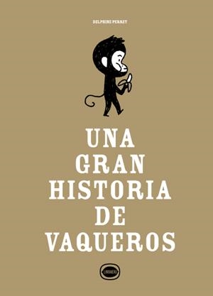 GRAN HISTORIA DE VAQUEROS, UNA | 9788412804485 | PERRET, DELPHINE | Llibreria Drac - Librería de Olot | Comprar libros en catalán y castellano online