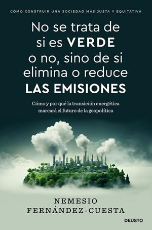 NO SE TRATA DE SI ES VERDE O NO, SINO DE SI ELIMINA O REDUCE LAS EMISIONES | 9788423437993 | FERNÁNDEZ-CUESTA, NEMESIO | Llibreria Drac - Librería de Olot | Comprar libros en catalán y castellano online