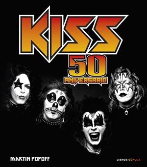 KISS. 50 ANIVERSARIO | 9788448041298 | POPOFF, MARTIN | Llibreria Drac - Librería de Olot | Comprar libros en catalán y castellano online