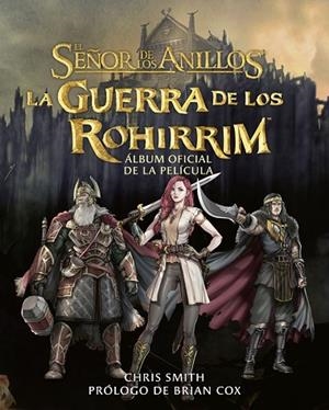 GUERRA DE LOS ROHIRRIM, LA. ÁLBUM OFICIAL DE LA PELÍCULA | 9788445018439 | TOLKIEN, J. R. R. | Llibreria Drac - Librería de Olot | Comprar libros en catalán y castellano online