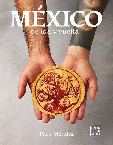 MÉXICO DE IDA Y VUELTA | 9788408281634 | MÉNDEZ, PACO | Llibreria Drac - Librería de Olot | Comprar libros en catalán y castellano online
